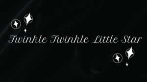 Twinkle, Twinkle Little Star
